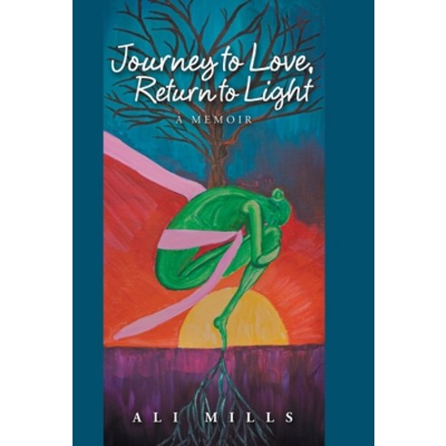 Journey to Love Return to Light: A Memoir Hardcover, Balboa Press