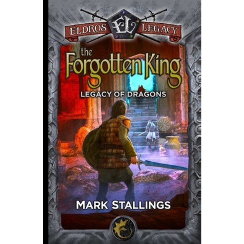 (영문도서) The Forgotten King: Legacy of Dragons Paperback, Eldros Legacy LLC, English, 9781959994183