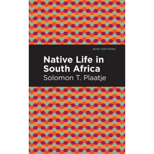 (영문도서) Native Life in South Africa Paperback, Mint Editions, English, 9781513218243