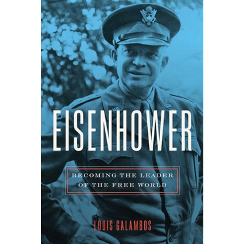 Eisenhower: Becoming the Leader of the Free World Paperback, Johns Hopkins University Press