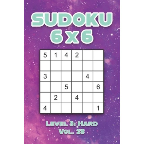 Sudoku 6 x 6 Level 3: Hard Vol. 28: Play Sudoku 6x6 Grid With Solutions Hard Level Volumes 1-40 Sudo... Paperback, Independently Published, English, 9798573594002