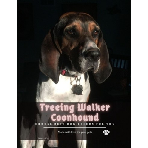 (영문도서) Treeing Walker Coonhound: Choose best dog breeds for you Paperback, Independently Published, English, 9798500778949