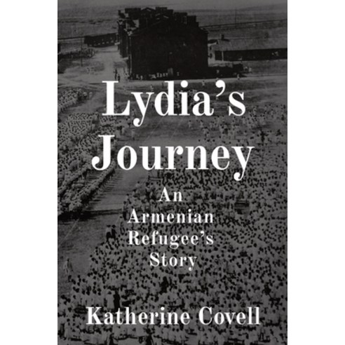 (영문도서) Lydia''s Journey: An Armenian Refugee''s Story Paperback, Somewhat Grumpy Press Inc., English, 9781738799800