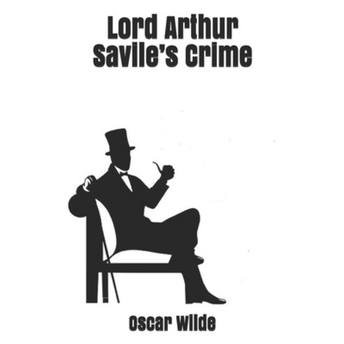 Lord Arthur Savile''s Crime Paperback, Independently Published, English, 9781652131274