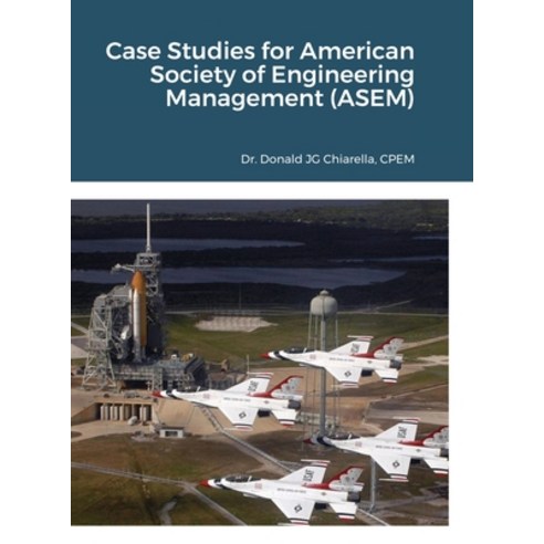(영문도서) Case Studies for American Society of Engineering Management (ASEM) Hardcover, Lulu.com, English, 9781716591242