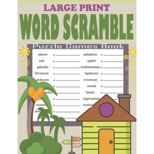 (영문도서) Large Print Word Scramble Puzzle Games Book: Word Scramble Book for Adults Seniors and Teens... Paperback, Independently Published, English, 9798872365587