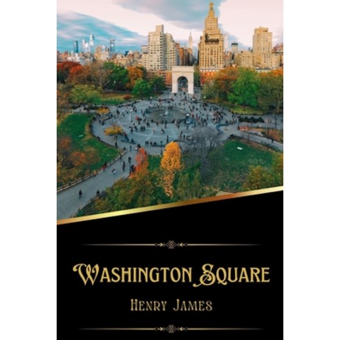 (영문도서) Washington Square (Illustrated) Paperback, Independently Published, English, 9798367912548