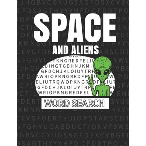 Space And Aliens Word Search: 50 Large Print Word Search Puzzles With Solutions Paperback, Independently Published
