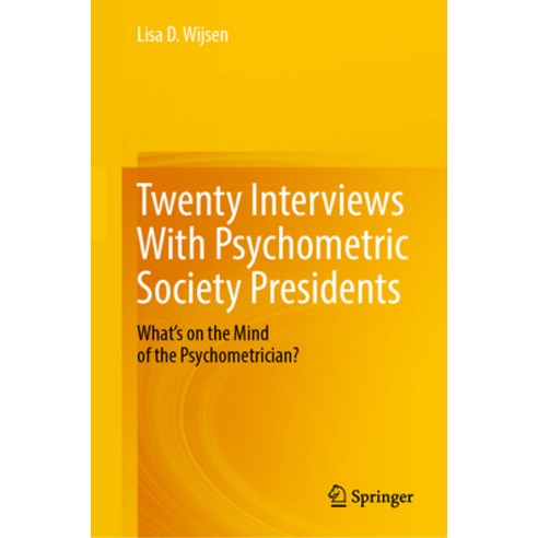 (영문도서) Twenty Interviews with Psychometric Society Presidents: What''s on the Mind of the Psychometri... Hardcover, Springer, English, 9783031348570