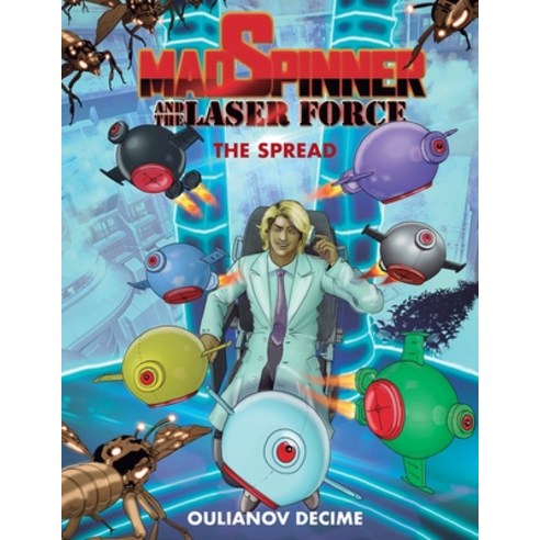 (영문도서) Mad Spinner and the Laser Force: The Spread Paperback, Independently Published, English, 9798706661359