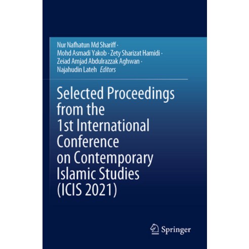 (영문도서) Selected Proceedings from the 1st International Conference on Contemporary Islamic Studies (I... Paperback, Springer, English, 9789811923920