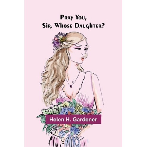 (영문도서) Pray You Sir Whose Daughter? Paperback, Alpha Edition, English, 9789361474286