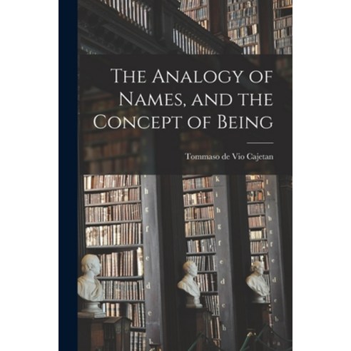 (영문도서) The Analogy of Names and the Concept of Being Paperback, Hassell Street Press, English, 9781013679841