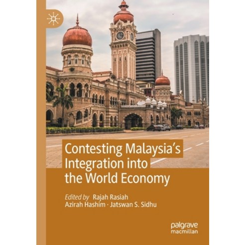 (영문도서) Contesting Malaysia''s Integration into the World Economy Paperback, Palgrave MacMillan, English, 9789811606526