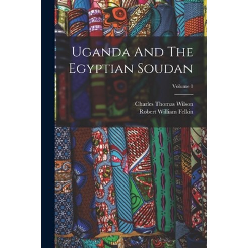 (영문도서) Uganda And The Egyptian Soudan; Volume 1 Paperback, Legare Street Press, English, 9781018725680
