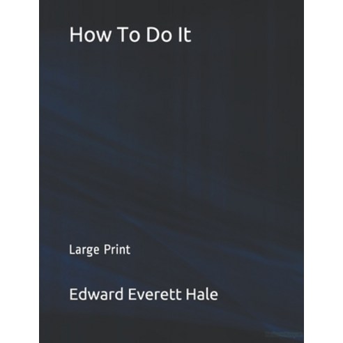 How To Do It: Large Print Paperback, Independently Published, English, 9781697363692