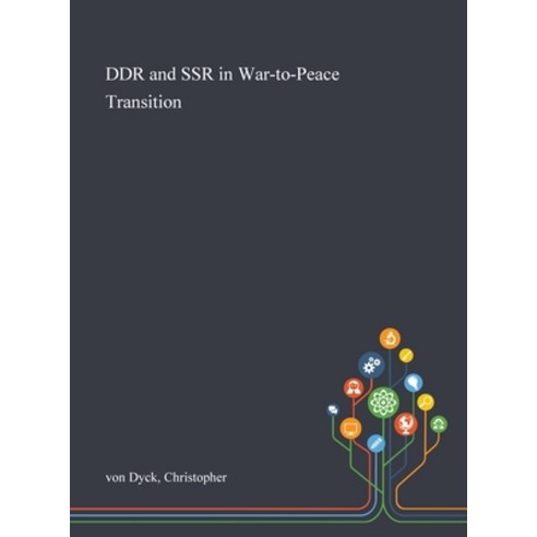 DDR and SSR in War-to-Peace Transition Hardcover, Saint Philip Street Press, English, 9781013292415