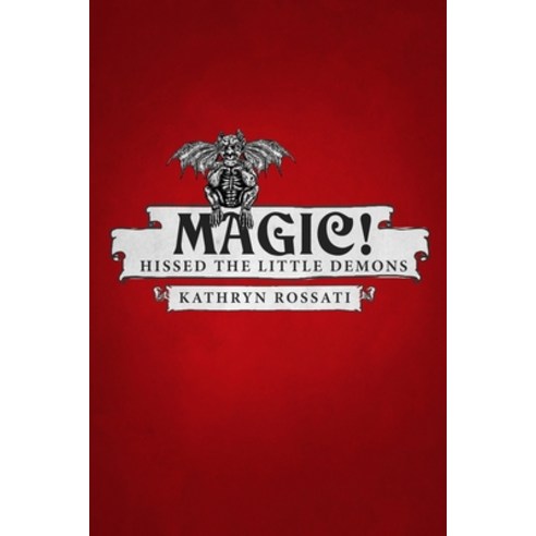 (영문도서) Magic! - Hissed The Little Demons: Large Print Edition Paperback, Blurb, English, 9781006971778