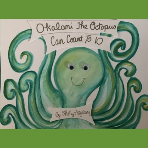Okalani The Octopus Can Count To 10 Paperback, Independently Published, English, 9798580206189