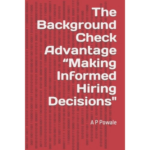 (영문도서) The Background Check Advantage "Making Informed Hiring Decisions" Paperback, Independently Published, English, 9798854723053