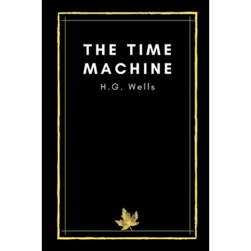 The Time Machine by H.G. Wells Paperback, Independently Published, English, 9798594001282