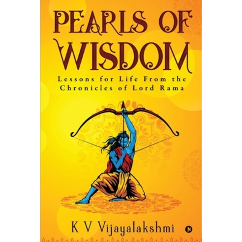 (영문도서) Pearls of Wisdom: Lessons for Life From the Chronicles of Lord Rama Paperback, Notion Press, English, 9781638509110