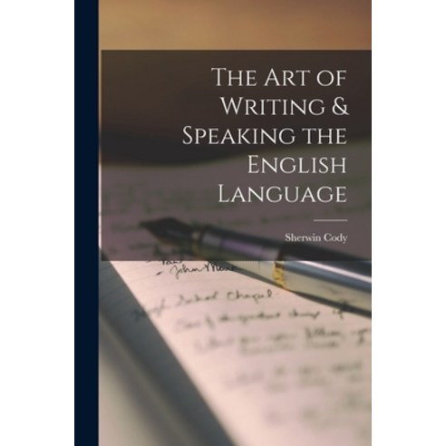 (영문도서) The Art of Writing & Speaking the English Language Paperback, Legare Street Press, 9781016143066