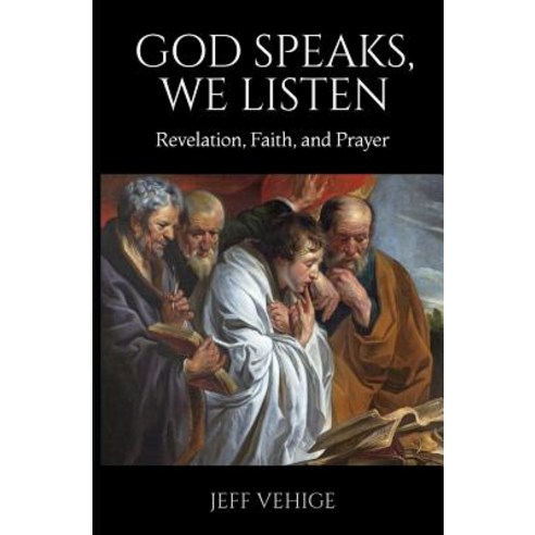(영문도서) God Speaks We Listen: Revelation Faith and Prayer Paperback, Independently Published, English, 9781723874192