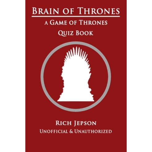 Brain Of Thrones: A Game Of Thrones Quiz Book Paperback, Independently Published, English, 9781549687228