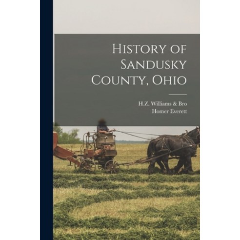 (영문도서) History of Sandusky County Ohio Paperback, Legare Street Press, English, 9781016133371