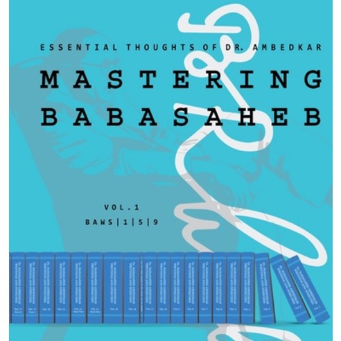 Mastering Babasaheb: Essential Thoughts of Dr. Ambedkar Hardcover, A.B.Karl Marx Siddharthar, English, 9789354264566
