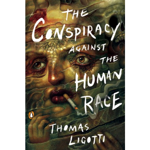 (영문도서) The Conspiracy Against the Human Race: A Contrivance of Horror Paperback, Penguin Books, English, 9780143133148