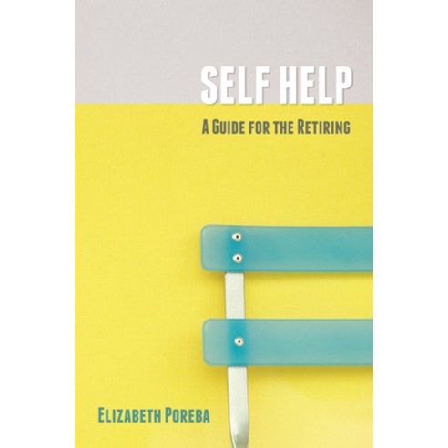 (영문도서) Self Help: A Guide for the Retiring Hardcover, Resource Publications (CA), English, 9781498246316