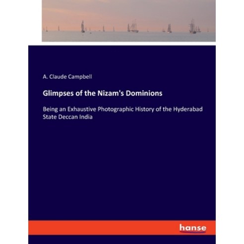 (영문도서) Glimpses of the Nizam''s Dominions: Being an Exhaustive Photographic History of the Hyderabad ... Paperback, Hansebooks, English, 9783337955151