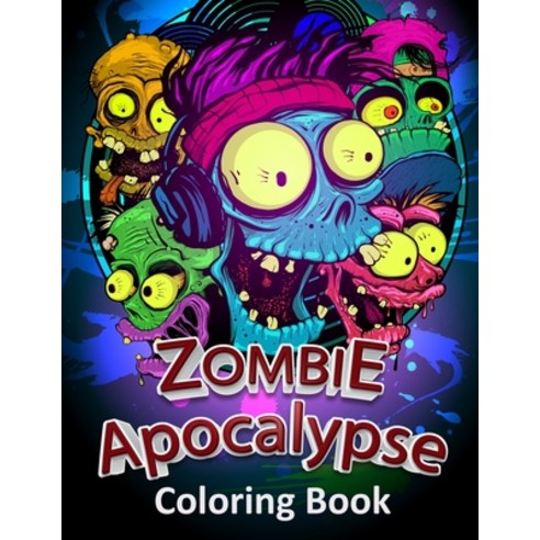 Zombie Apocalypse Coloring Book: Freak of Horror & Disgusting Zombies Coloring Book for Adults Paperback, Independently Published, English, 9798696159119
