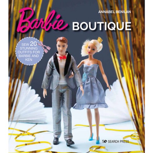 Barbie Boutique: Sew 20 Stunning Outfits for Barbie and Ken Paperback, Search Press, English, 9781782218661