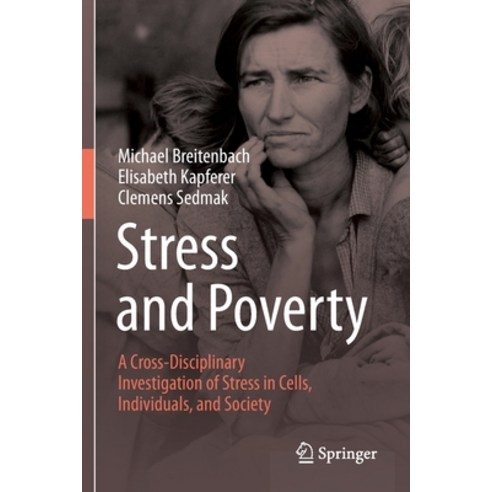 (영문도서) Stress and Poverty: A Cross-Disciplinary Investigation of Stress in Cells Individuals and S... Paperback, Springer, English, 9783030777401
