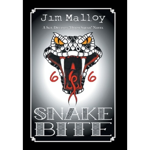 (영문도서) Snake Bite: A Sgt. Delaney Doom Squad Novel Hardcover, Xlibris Us, English, 9781669864325