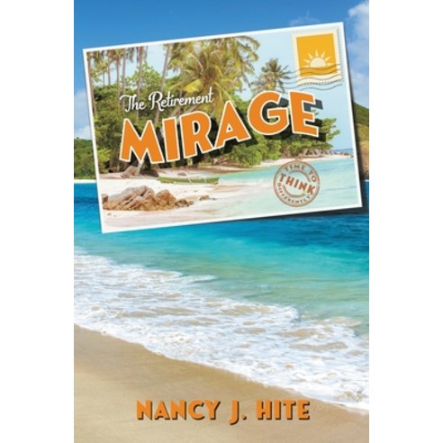 The Retirement Mirage: Time to Think Differently Paperback, Strategic Wealth Advisor. LLC, English, 9781734876635