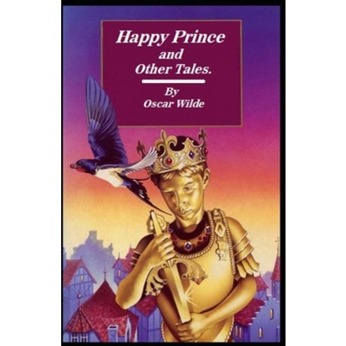 (영문도서) Happy Prince and Other Tales: (Annotated Edition) Paperback, Independently Published, English, 9798511872988