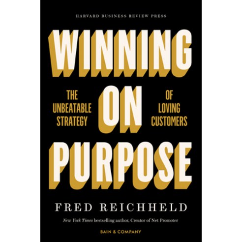 (영문도서) Winning on Purpose: The Unbeatable Strategy of Loving Customers Hardcover, Harvard Business Review Press, English, 9781647821784