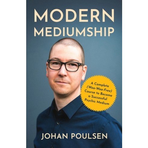 (영문도서) Modern Mediumship: A Complete (Woo-Woo-Free) Course to Become a Successful Psychic Medium Paperback, Third Forest, English, 9789152738214