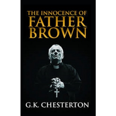 (영문도서) The Innocence of Father Brown Annotated Paperback, Independently Published, English, 9798508045340