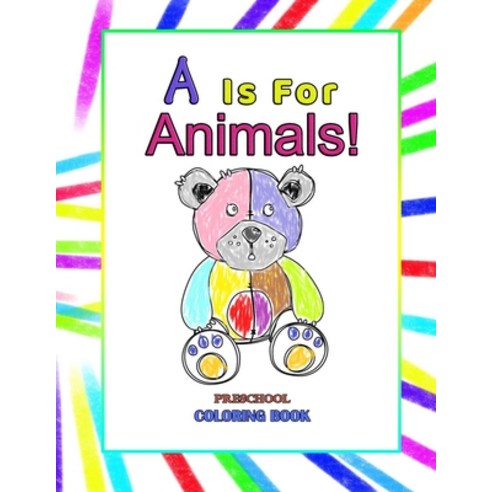 A is for Animals!: Preschool Coloring Book Educational Alphabet Book with Animals from A-Z for Todd... Paperback, Independently Published, English, 9798701507492