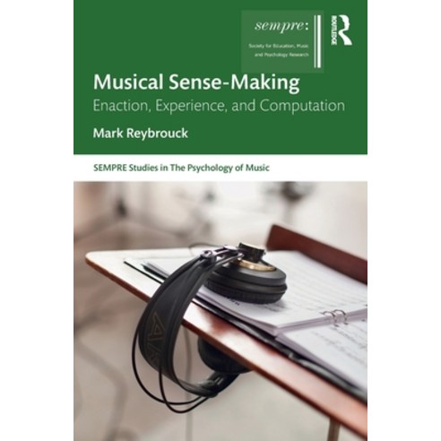 (영문도서) Musical Sense-Making: Enaction Experience and Computation Paperback, Routledge, English, 9780367638894