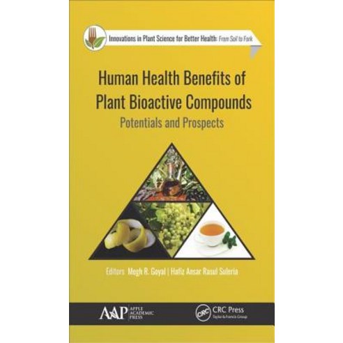 (영문도서) Human Health Benefits of Plant Bioactive Compounds: Potentials and Prospects Hardcover, Apple Academic Press, English, 9781771887397