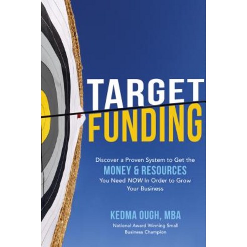 (영문도서) Target Funding: A Proven System to Get the Money and Resources You Need to Start or Grow Your... Hardcover, McGraw-Hill Companies, English, 9781260132366