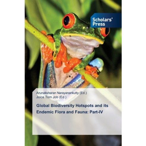 (영문도서) Global Biodiversity Hotspots and its Endemic Flora and Fauna: Part-IV Paperback, Scholars'' Press, English, 9786205522813