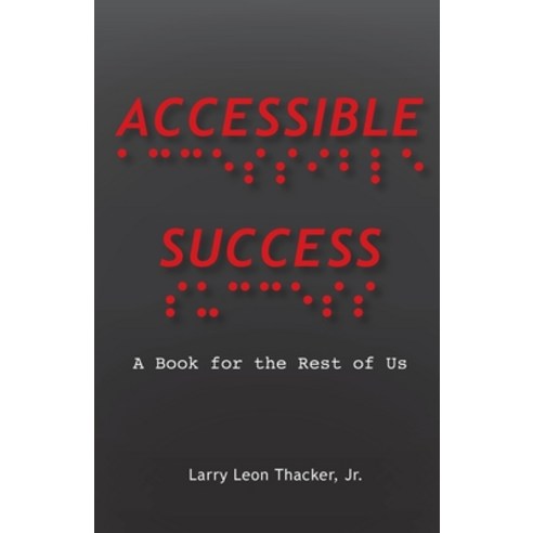 (영문도서) Accessible Success: A Book for the Rest of Us Paperback, Trilogy Christian Publishing, English, 9798887382630