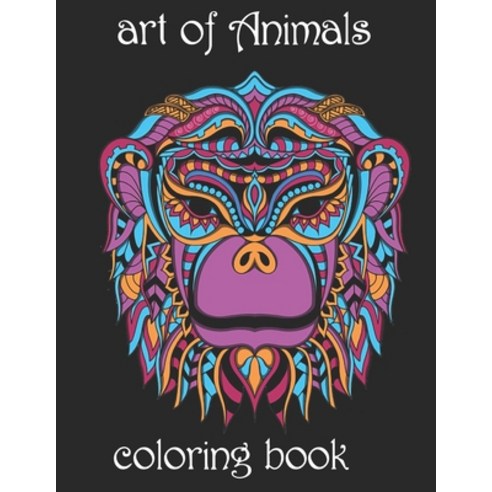 art of Animals: coloring book Paperback, Independently Published, English, 9798741692820
